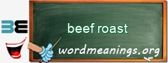 WordMeaning blackboard for beef roast